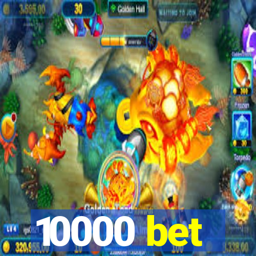 10000 bet